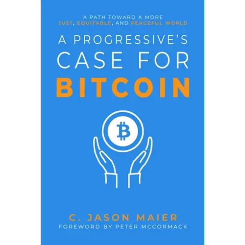 A Progressive's Case for Bitcoin