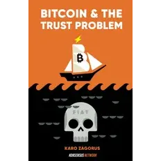 Bitcoin and The Trust Problem
