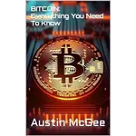 Bitcoin: Everything You Need To Know
