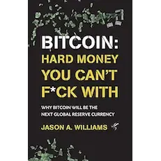 Bitcoin: Hard Money You Can't F*ck With