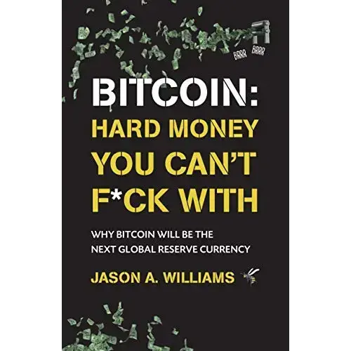 Bitcoin: Hard Money You Can't F*ck With