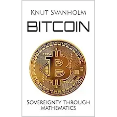 Bitcoin: Sovereignty through mathematics