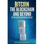 Bitcoin, the Blockchain and Beyond