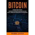 Complete Guide To Bitcoin