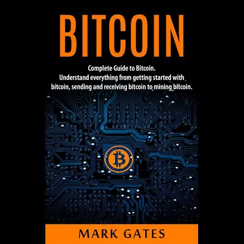 Complete Guide To Bitcoin