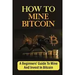 How To Mine Bitcoin