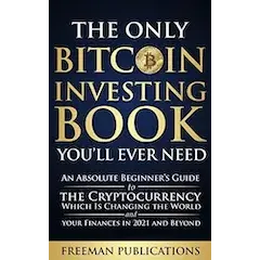 The Only Bitcoin Investing Book You'll Ever Need