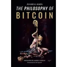 The Philosophy of Bitcoin
