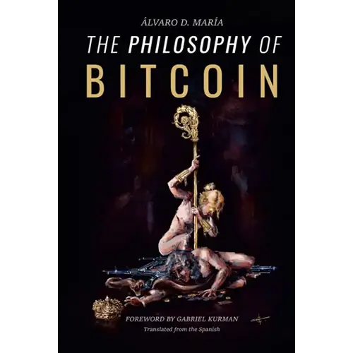 The Philosophy of Bitcoin