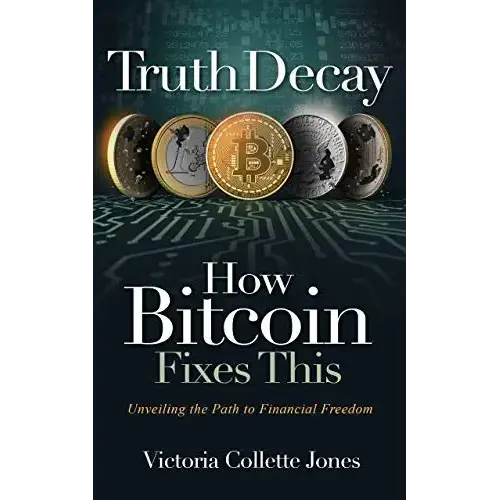 Truth Decay - How Bitcoin Fixes This